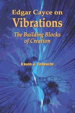portada Edgar Cayce on Vibrations: The Building Blocks of Creation (en Inglés)