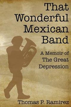 portada That Wonderful Mexican Band: A Memoir of The Great Depression