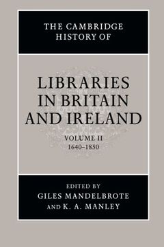 portada The Cambridge History of Libraries in Britain and Ireland 3 Volume Paperback Set: The Cambridge History of Libraries in Britain and Ireland: Volume 2, 1640-1850 (en Inglés)