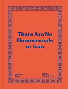portada Laurence Rasti: There are no Homosexuals in Iran (en Inglés)