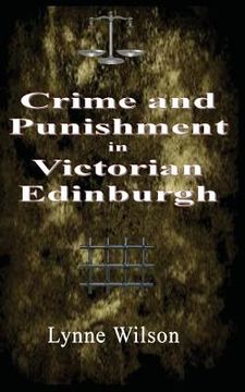 portada Crime and Punishment in Victorian Edinburgh (en Inglés)