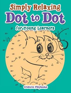 portada Simply Relaxing Dot to Dot for Young Learners (in English)