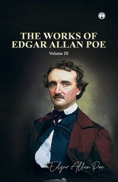 portada THE WORKS OF EDGAR ALLAN POE Volume III (en Inglés)