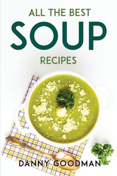 portada All the Best Soup Recipes
