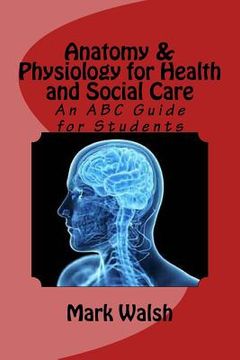 portada Anatomy & Physiology for Health and Social Care: An ABC Guide for Students