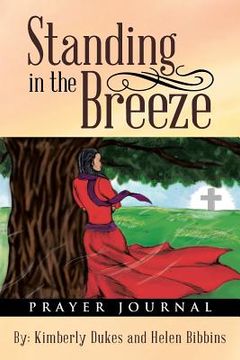 portada Standing in the Breeze: Prayer Journal (en Inglés)