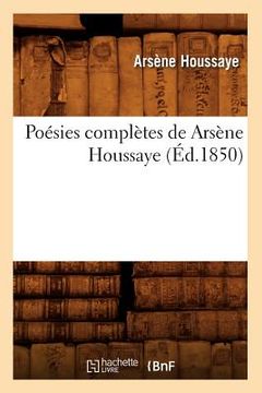 portada Poésies Complètes de Arsène Houssaye (Éd.1850) (in French)