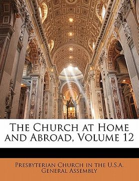 portada the church at home and abroad, volume 12 (en Inglés)