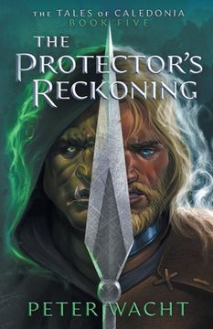 portada The Protector's Reckoning: The Tales of Caledonia, Book 5 (in English)