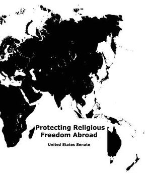 portada Protecting Religious Freedom Abroad (en Inglés)