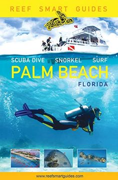 portada Reef Smart Guides Florida: Palm Beach: Scuba Dive. Snorkel. Surf. (in English)