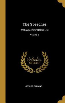 portada The Speeches: With A Memoir Of His Life; Volume 2 (en Inglés)