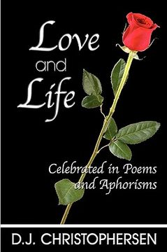 portada love and life: celebrated in poems and aphorisms (en Inglés)