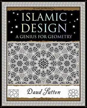 portada Islamic Design: A Genius for Geometry (Wooden Books North America Editions) (en Inglés)