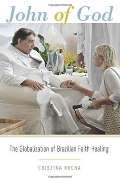 portada John of God: The Globalization of Brazilian Faith Healing 