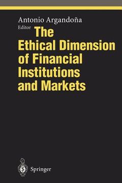 portada the ethical dimension of financial institutions and markets (in English)