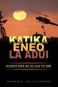 portada Swahili - Katika Eneo La Adui Kuokolewa Na Silaha YA Siri (en Swahili)