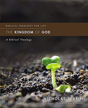 portada The Kingdom of God: A Biblical Theology (Biblical Theology for Life) 