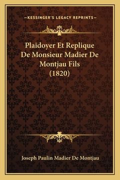 portada Plaidoyer Et Replique De Monsieur Madier De Montjau Fils (1820) (en Francés)