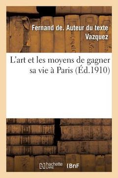 portada L'Art Et Les Moyens de Gagner Sa Vie À Paris (en Francés)