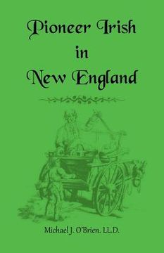 portada Pioneer Irish in New England (en Inglés)
