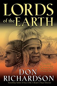 portada Lords of the Earth: An Incredible but True Story From the Stone-Age Hell of Papua's Jungle (in English)