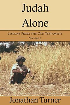 portada Judah Alone (Lessons From the old Testament) (Volume 6) (en Inglés)