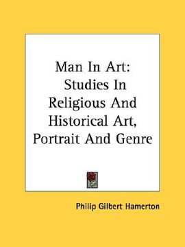 portada man in art: studies in religious and historical art, portrait and genre (en Inglés)