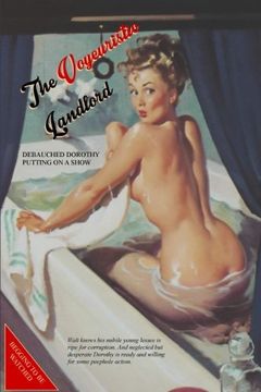 portada The Voyeuristic Landlord: Debauched Dorothy Putting on a Show