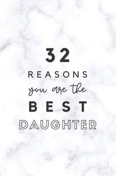 portada 32 Reasons You Are The Best Daughter: Fill In Prompted Marble Memory Book (en Inglés)