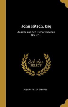 portada John Ritsch, Esq: Auslese aus den Humoristischen Briefen... (en Alemán)