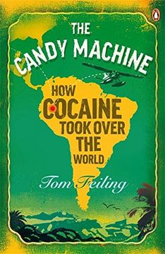 portada The Candy Machine: How Cocaine Took Over the World (en Inglés)