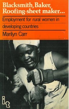 portada Blacksmith, Baker, Roofing-Sheet Maker: Employment for Rural Women in Developing Countries (en Inglés)