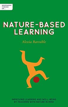 portada Independent Thinking on Nature-Based Learning: Improving Learning and Well-Being by Teaching with Nature in Mind (en Inglés)