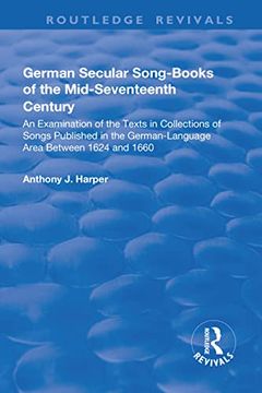 portada German Secular Song-Books of the Mid-Seventeenth Century: An Examination of the Texts in Collections of Songs Published in the German-Language Area. Between 1624 and 1660 (Routledge Revivals) (en Inglés)