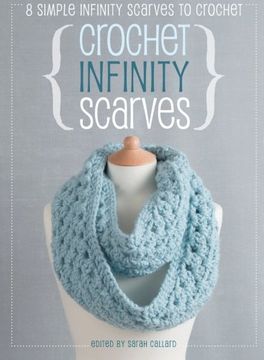 portada Crochet Infinity Scarves: 8 Simple Infinity Scarves to Crochet (en Inglés)
