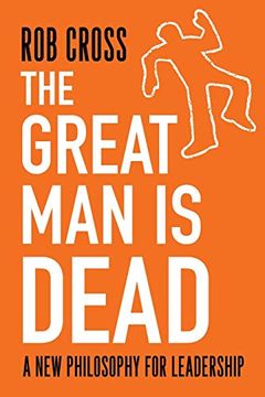 portada The Great man is Dead: A new Philosophy for Leadership (en Inglés)