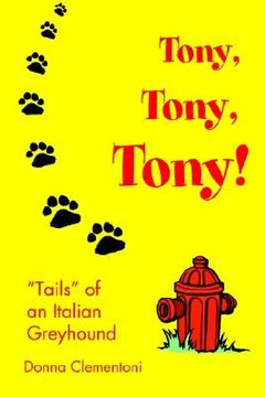 portada tony, tony, tony!: tails of an italian greyhound (en Inglés)