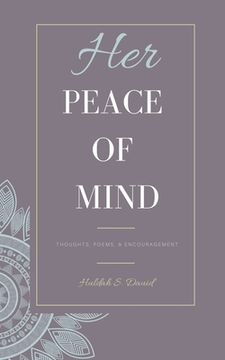 portada Her Peace of Mind: Thoughts, Poems, & Encouragement (en Inglés)