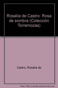 portada Rosalía de Castro, rosa de sombra (Colección Torremozas)