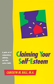 portada Claiming Your Self-Esteem: A Guide out of Codependency, Addiction, and Other Useless Habits 