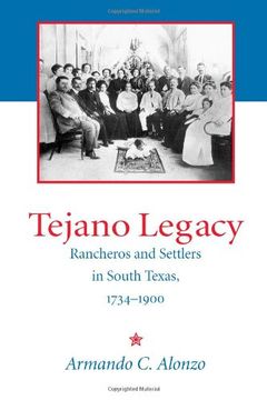 portada Tejano Legacy: Rancheros and Settlers in South Texas, 1734-1900 (en Inglés)