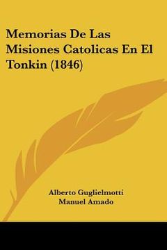 portada memorias de las misiones catolicas en el tonkin (1846) (en Inglés)