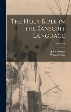 portada The Holy Bible in the Sanscrit Language; Volume III (en Sánscrito)