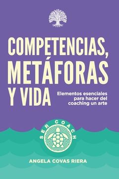 portada Competencias, metáforas y vida: Elementos esenciales para hacer del coaching un arte