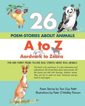 portada 26 poem-stories about animals, a to z, aardvark to zebra (en Inglés)