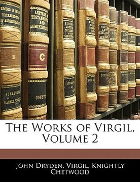 portada the works of virgil, volume 2 (en Inglés)