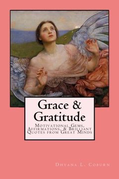 portada Grace & Gratitude: Motivational Gems, Affirmations, & Brilliant Quotes from Great Minds (Volume 3)