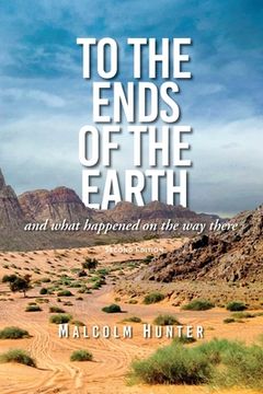 portada To the Ends of the Earth: And What Happened on the Way There (en Inglés)