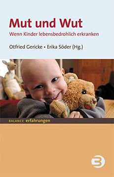 portada Mut und Wut: Wenn Kinder Lebensbedrohlich Erkranken (Balance Erfahrungen) (en Alemán)